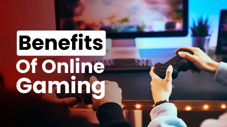 Benefits of Online Gaming