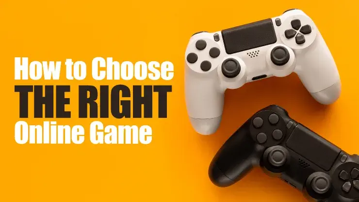 how to choose the right online game